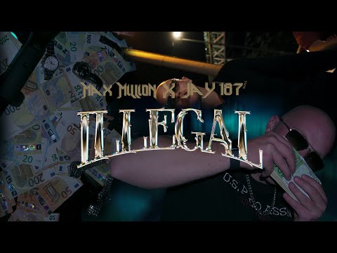 MAX MILLION X JAY 187 - ILLEGAL (Official Music Video)