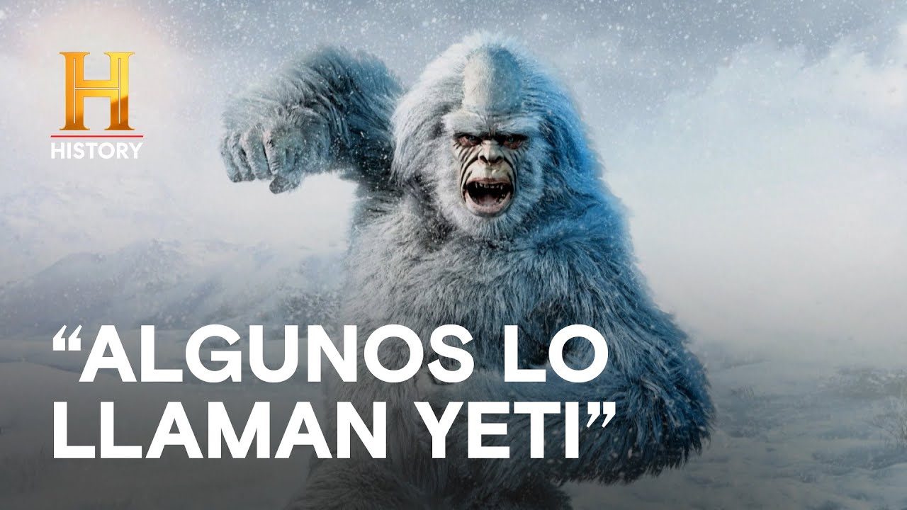 "ALGUNOS LO LLAMAN YETI" - GRANDES MISTERIOS DE LA HISTORIA