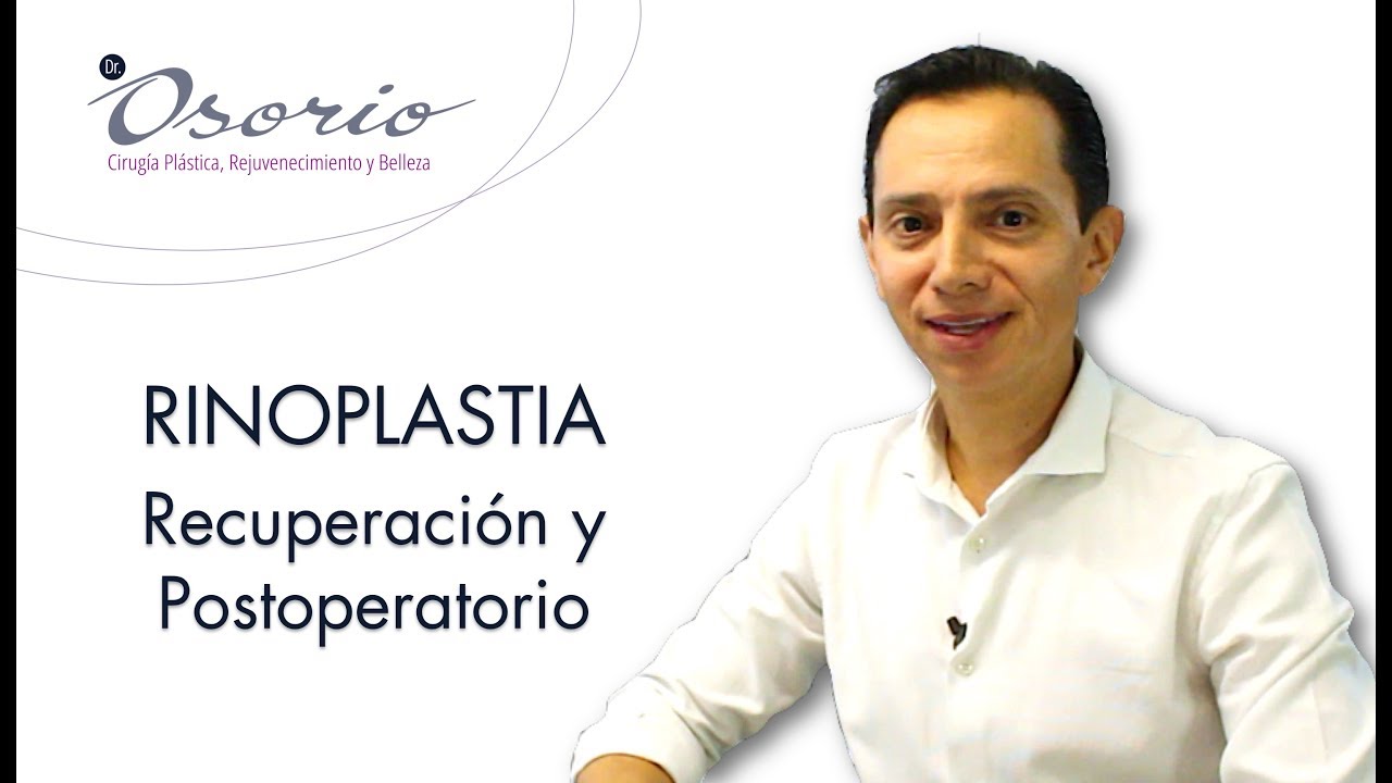 (Esp) Rinoplastia, Capítulo 4. Recuperación y postoperatorio.