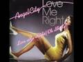 01. Angel City - Love Me Right (Oh Sheila) 