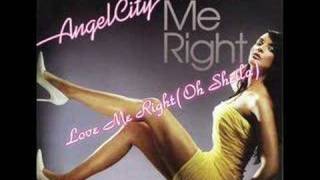 01. Angel City - Love Me Right (Oh Sheila)