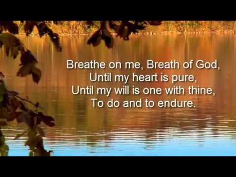 Breathe on me, Breath of God