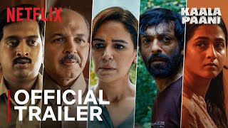 Kaala Paani | Official Trailer | Mona Singh, Ashutosh Gowariker, Amey Wagh | Netflix India