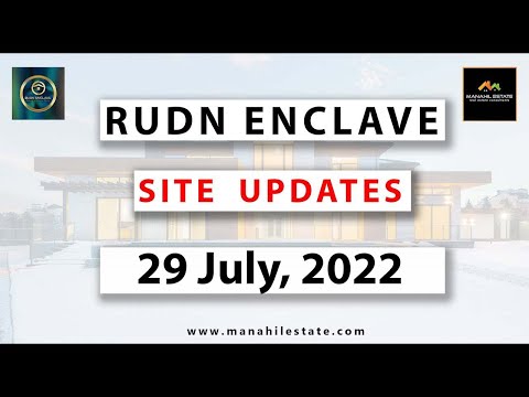 RUDN Enclave Development Updates || 29 July 2022 || Right Time To Secure Your Investment