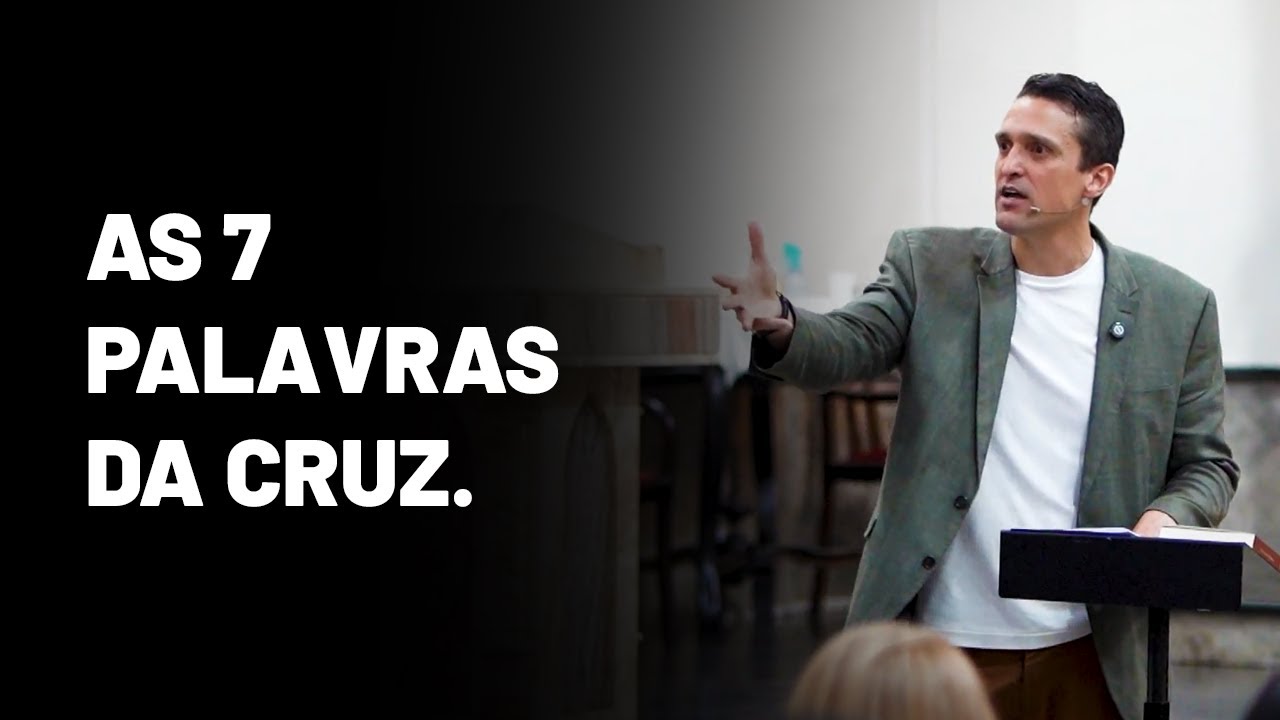Meditação sobre as 7 PALAVRAS DE JESUS CRISTO na Cruz