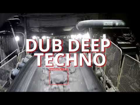 DUB + Deep Techno Mix || Harknee || Ore transportation belt computer vision