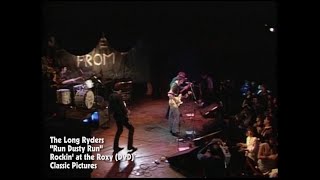 The Long Ryders - Rockin' At The Roxy - Run Dusty Run (Live)