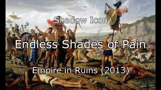 Endless Shades of Pain lyrics - Shadow Icon (Empire in Ruins, 2013)