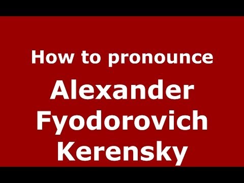 How to pronounce Alexander Fyodorovich Kerensky (Russian/Russia) - PronounceNames.com