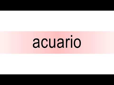 How to pronounce acuario