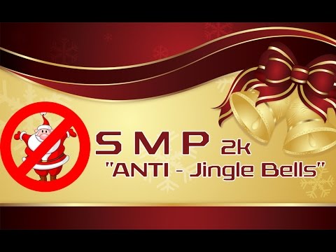 SMP2k - Jingle Bells ( Der kein Bock auf Weihnachten RmX )