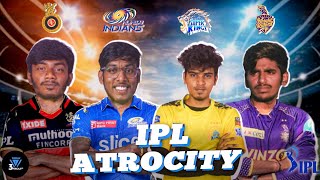IPL ATROCITY | Types of Ipl Fans | 3 Fault