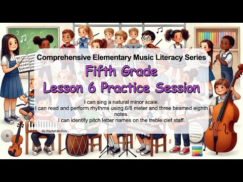 Fifth Grade Lesson 6 Practice Session - Comprehensive Elementary Music Literacy Series