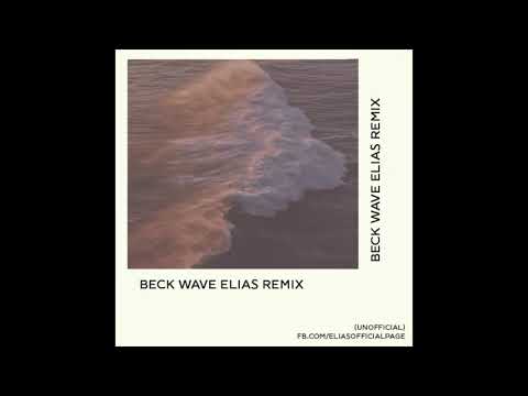 Beck - Wave (Elias Remix) - Unofficial