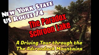 The Paradox - Schroon Lake NY | US Route 74 [4K]