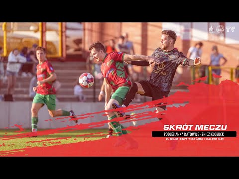 SKRÓT MECZU: PODLESIANKA KATOWICE - ZNICZ KŁOBUCK 5:2 (2:0)