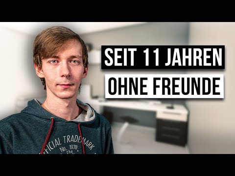 Wie ist das KEINE FREUNDE ZU HABEN?