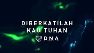 Diberkatilah Kau Tuhan // DNA feat. Anjelica Reisa (Official Lyrics Video)