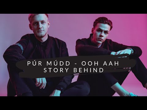 Púr Múdd - Ooh Aah | Story Behind