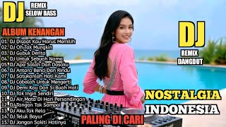 Download lagu DJ REMIX NOSTALGIA TERBAIK 2025 || DISAAT KAU HARUS MEMILIH || OH TAK MUNGKIN |REMIX SLOW BASS VIRAL mp3