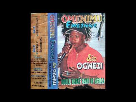 Ukwuani Music: Sir Ogwezi Ubulu - Omenimu Emeonwe ©1999