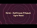 Karun Ft. Kahu$H – Just Friends (lyrics)