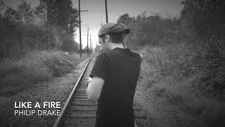 Philip Drake - Like A Fire
