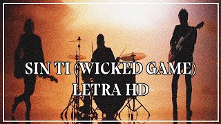 La Ley - Sin Ti (Wicked Game) (Letra)