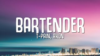 T-Pain, Akon - Bartender (Lyrics) &quot;she made us drinks to drink&quot;