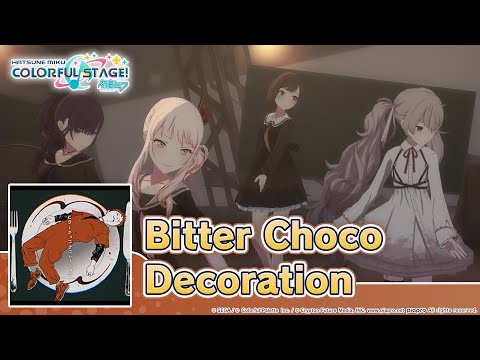 HATSUNE MIKU: COLORFUL STAGE! – Bitter Choco Decoration by syudou 3DMV – Nightcord at 25:00