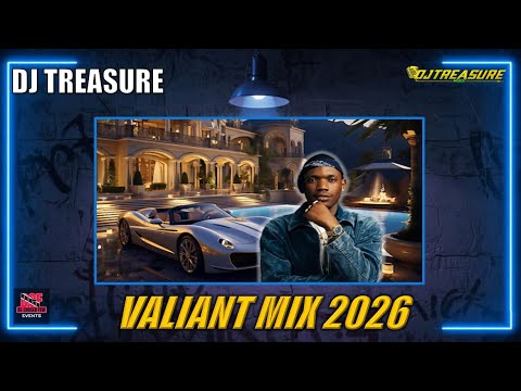 Valiant Mix 2026 | Ft. Chronic Law, Rvssian, DJ Mac & More | DJ Treasure