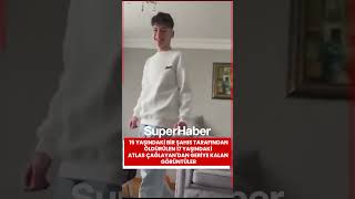15 yaşında bir şahıs tarafından "yan baktın" diyerek canına kıyılan Atlas Çağlay