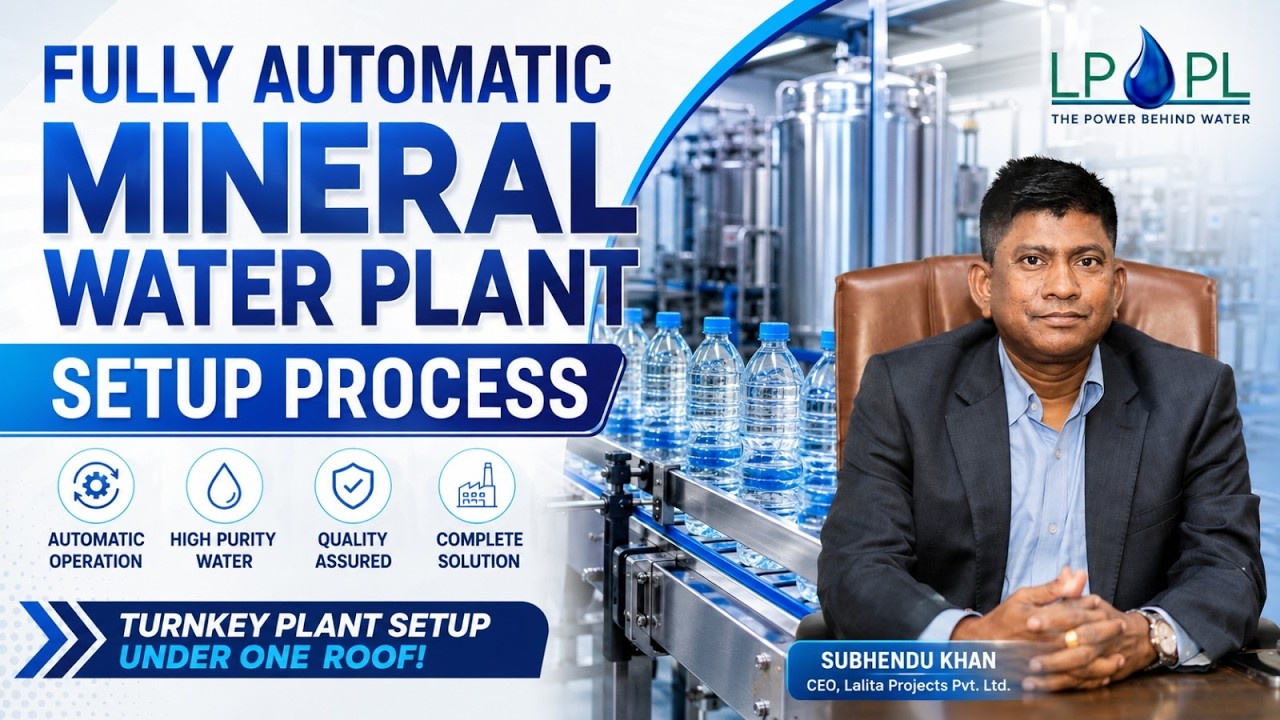 How to Setup a Fully Automatic Mineral and Packaged Water Plant and Factory | Lalita Projects