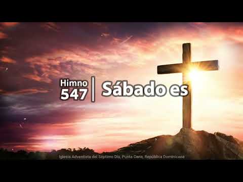 Himno 547 "Sábado es" - Himnario Adventista