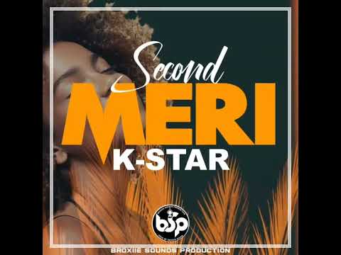 Second Meri _-_ K-star (Prod by Broxiie Mahn) (Broxiie Sounds Production) 2023 PNG Latest Music