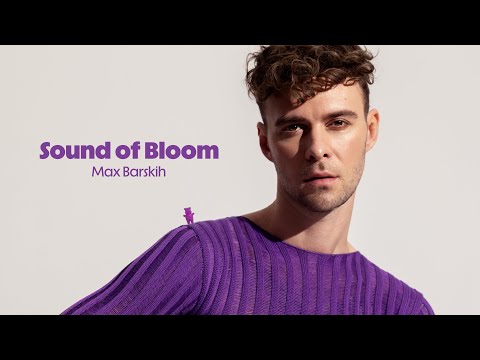 Max Barskih — Sound of Bloom | Official lyric video