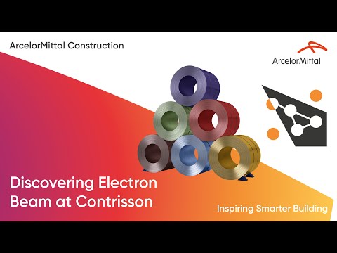 Entdeckung des Elektronenstrahls bei ArcelorMittal Construction Contrisson