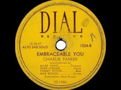 Charlie Parker Quintet  - Embraceable You, 1947