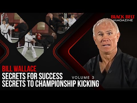Bill Wallace's Secrets For Success (Vol 3): Secrets To Championship Kicking | Black Belt Magazine