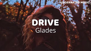 Glades - Drive (Lyrics)