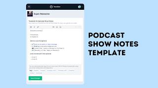 Define a template for your podcast's show notes