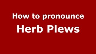 How to pronounce Herb Plews