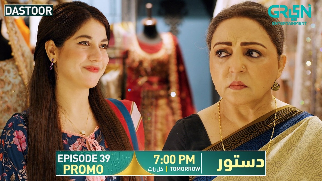 Dastoor Episode 39 Promo | Tomorrow At 7:00 PM | Only on Green TV Entertainment
