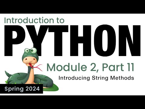 Python Module 2 Introducing String Methods Spring 2024