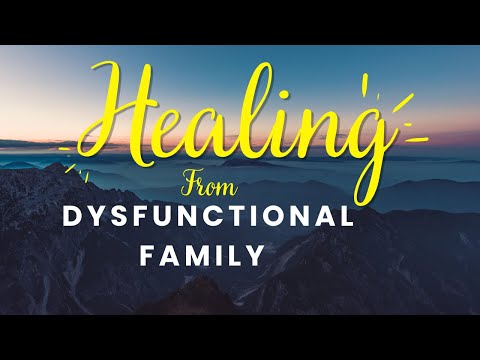 HEAL from Dysfunctional Family (Powerful Meditation and Affirmations)