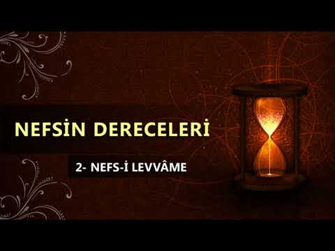 2. MERTEBE NEFSİ LEVVAME - LEVVAME KAPISI - LEVVAME DERECESİ - NEFS MERTEBELERİ