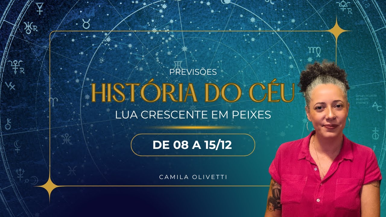 LUA CRESCENTE EM PEIXES - História do Céu de 08 à 15/12