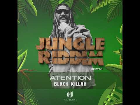 JUNGLE RIDDIM - ATENTION FT. BLACK KILLAH