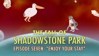 The Fall of Shadowstone Park (Episode 7)