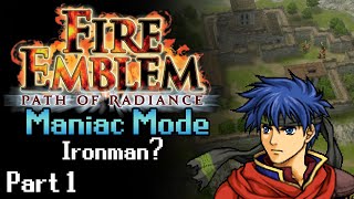Fire Emblem: Path of Radiance Maniac Mode Ironman Part 1 | Prologue-Ch4
